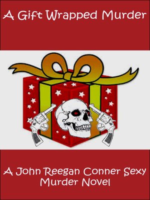 cover image of A Gift Wrapped Murder a John Reegan Conner Mystery